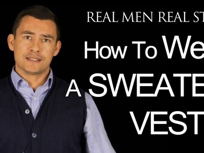 How To Wear A Sweater Vest - Style Guide For Men - Mens Sweaters - Fashion Tips