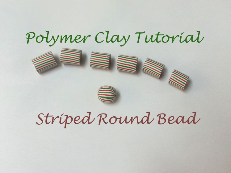Polymer Clay Tutorial - How to make a striped round bead - Lesson #5