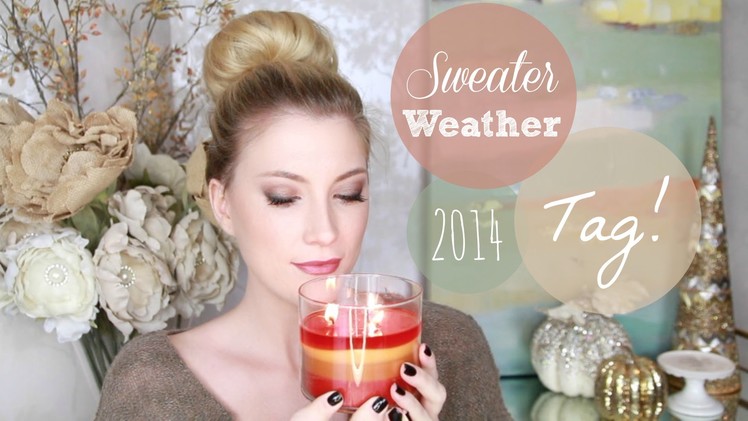 Sweater Weather Tag!! ♥ 2014