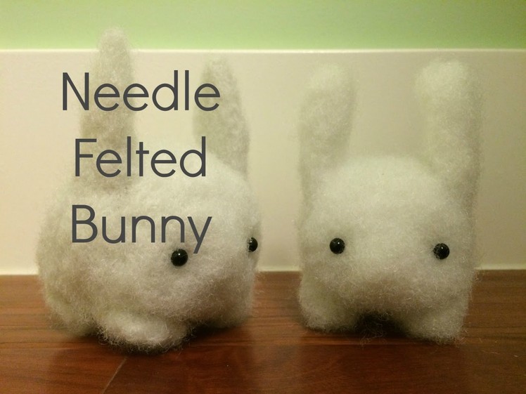 Simple Bunny: Needle Felt Tutorial