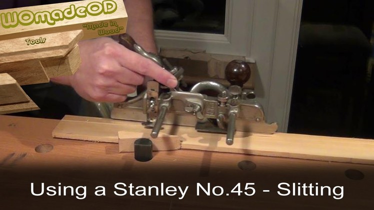 Slitting with a Stanley No.45