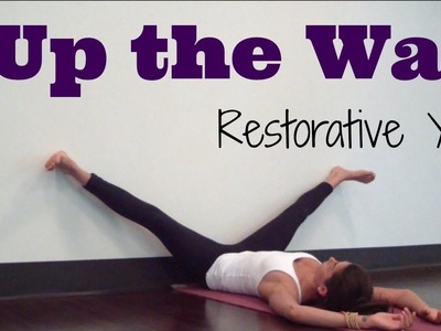 Up the wall | Restorative Yoga for Relaxation