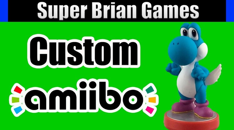DIY Custom Nintendo Yoshi Amiibo Tutorial Fan Made