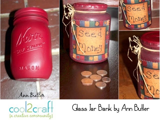 How to Make a Glass Jar Bank by Ann Butler