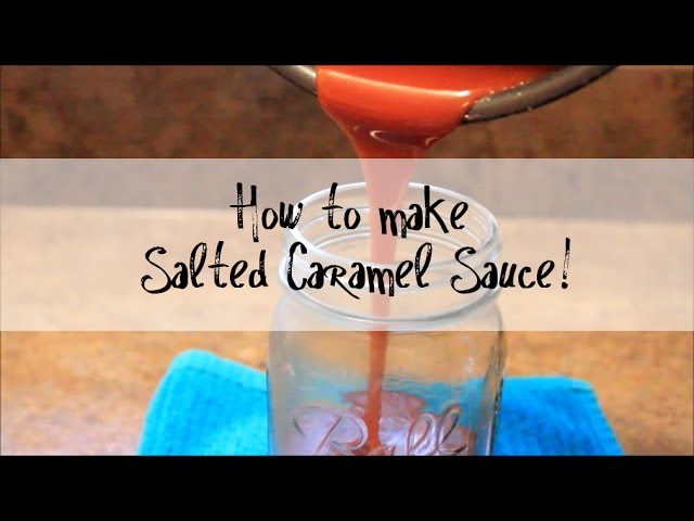 How to Make Salted Caramel Sauce!
