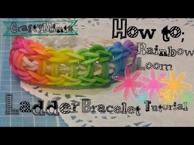 HOW TO: Rainbow Loom Ladder Bracelet||Crafty Mints