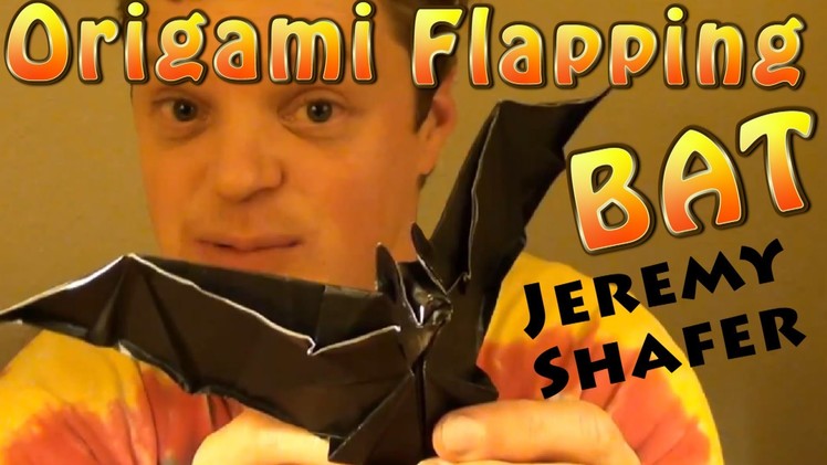 Fold a Flapping Bat! by Jeremy Shafer