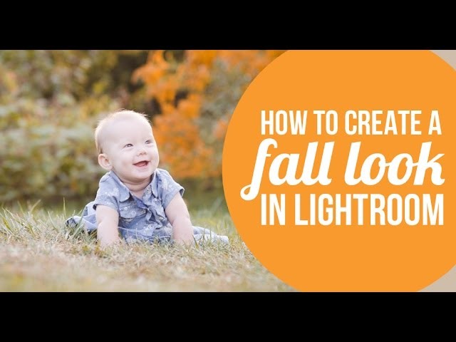 How to create a fall look in Lightroom - Lightroom tutorial