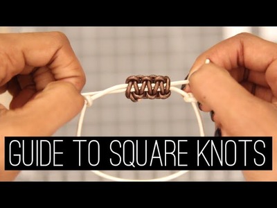 How To: Square Knots | Bracelets & Sliding Closures (Updated!)