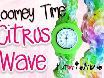Loomey Time Citrus Wave Watch Attachment Tutorial | How To