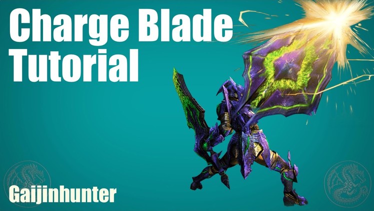 MH4G.MH4U: Charge Blade Tutorial