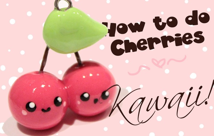 ◕‿‿◕ Cherries! Kawaii Friday 70 (Tutorial in Polymer Clay)