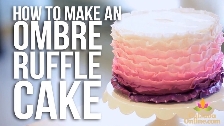 How-to make an Ombre Ruffle Cake | Cake Tutorials