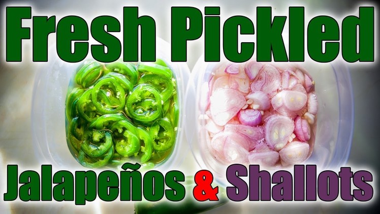 How To Make Fresh Pickled Jalapenos & Shallots