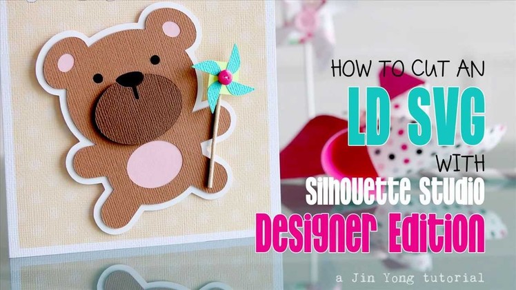 Silhouette Studio Tutorial: How to cut an LD SVG with Silhouette Studio Designer Edition