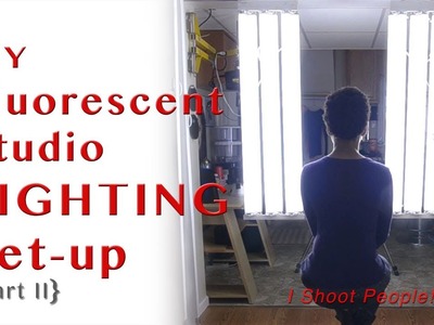 DIY Fluorescent Photography Studio Lighting - Part II