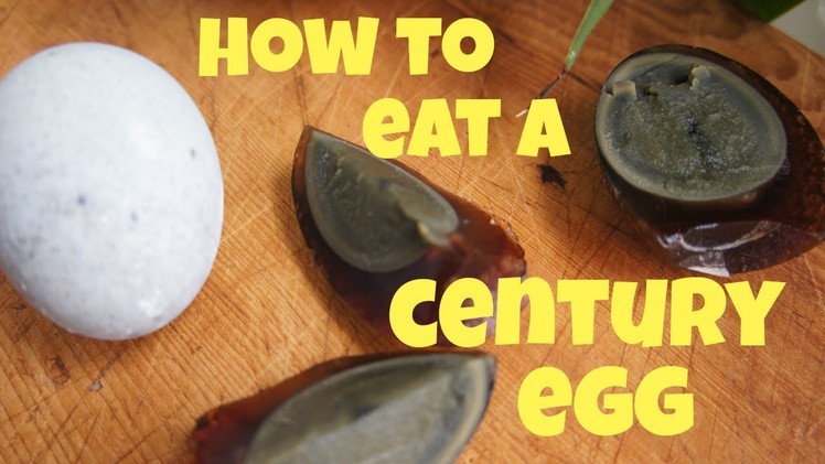 How to Eat a Century Egg