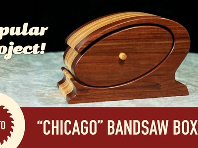 How to Make a Bandsaw Box (Chicago Design)