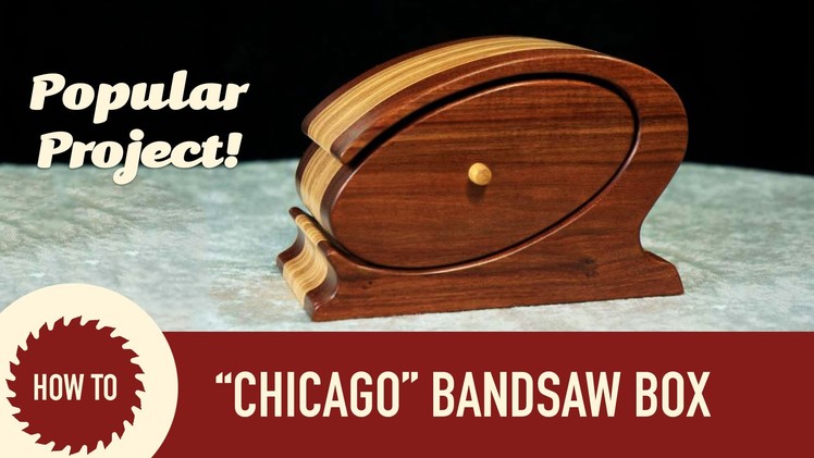 How to Make a Bandsaw Box (Chicago Design)