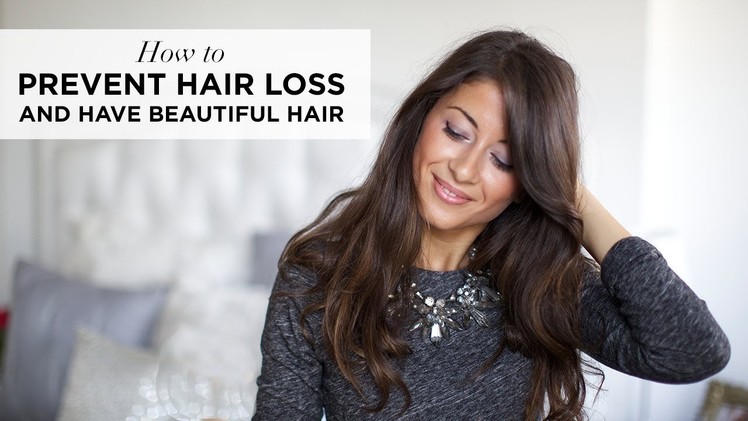 How to Prevent Hair Loss and Have Beautiful Hair