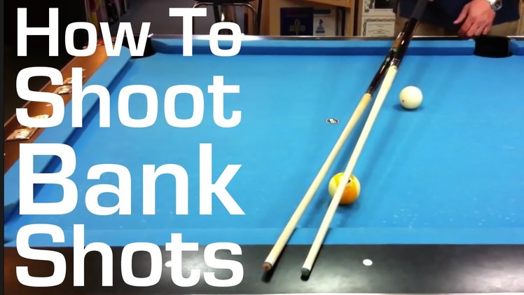 How to Shoot Bank Shots