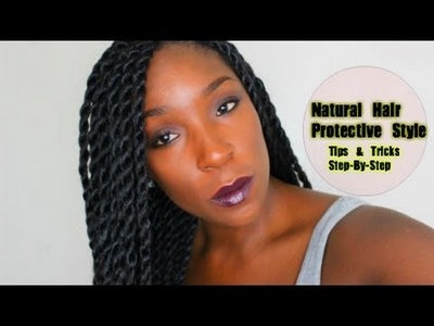PROTECTIVE STYLE FOR HAIR GROWTH RETENTION: Senegalese, Havana, Marley Twist Tutorial HD