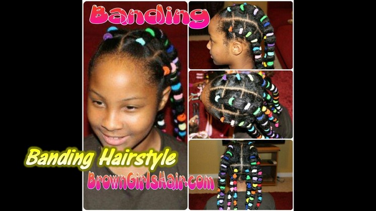 Banding Hairstyle on Natural Girls Hair