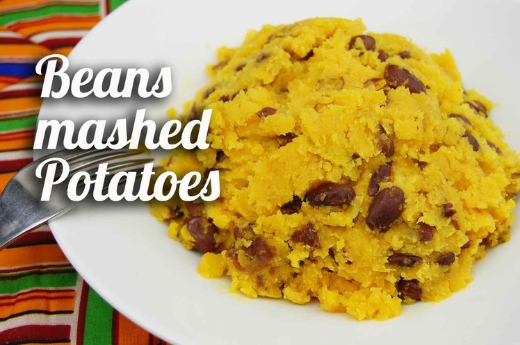 Beans mashed potatoes recipe (Cameroon)