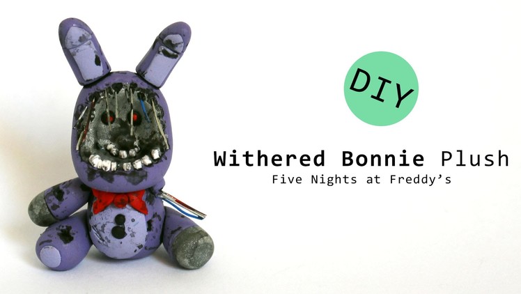 Five Nights at Freddy's 2 Withered Bonnie Plush Version Polymer Clay Tutorial