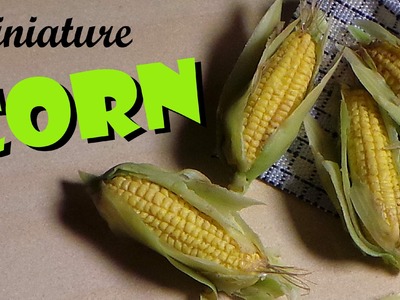 Miniature Corn On The Cob - Polymer Clay Tutorial