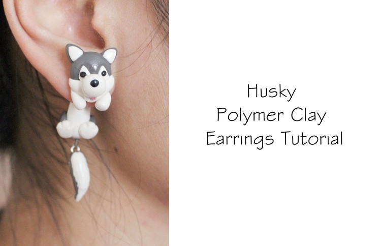 Polymer Clay Earrings Tutorial: Husky