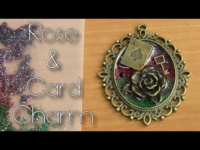 Rose & Card Charm Tutorial