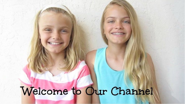 Welcome to Our Channel ~ xoxo Jacy and Kacy