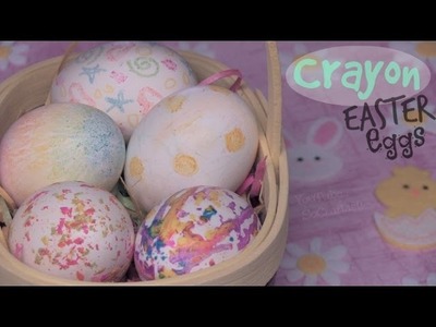 Crayon Easter Eggs - How To - Melting Crayons