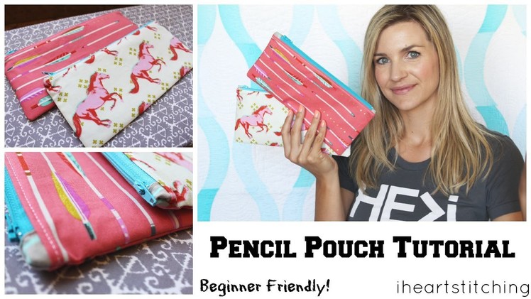 Easy Pencil Pouch Tutorial - Back to School!