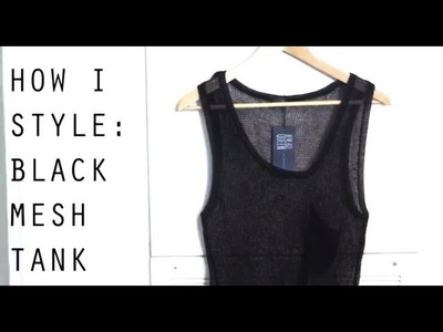How I Style: Black Mesh Tank
