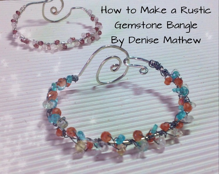 How to Make a Rustic Gemstone Hammered Bangle by Denise Mathew