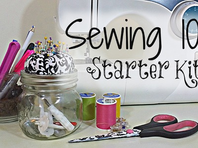 Sewing 101 | Beginners Starter Kit