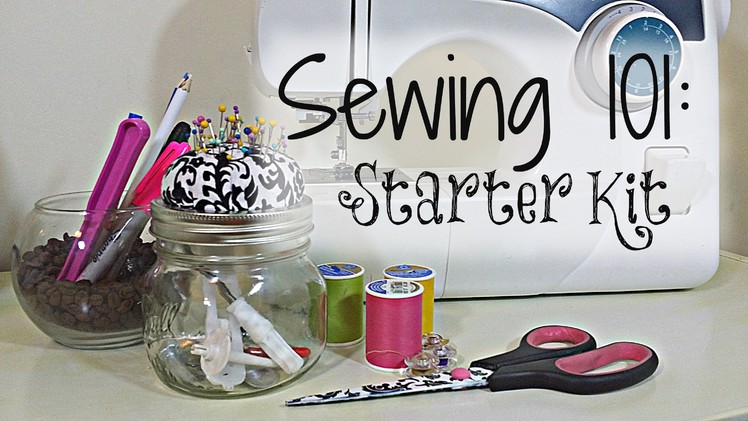 Sewing 101 | Beginners Starter Kit