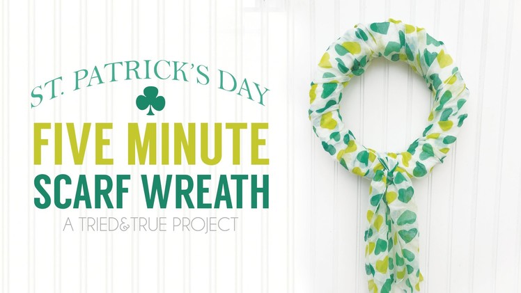 St. Patrick's Day 5 Minute Scarf Wreath