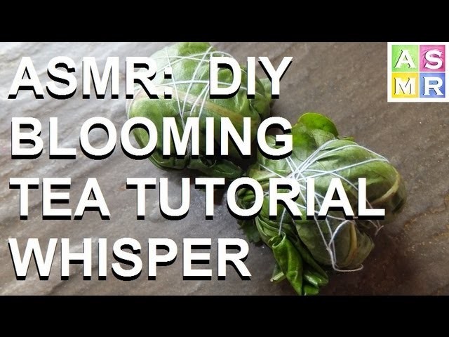 ASMR: Whisper Make Your Own Blooming Herbal Tea Balls (Tutorial)