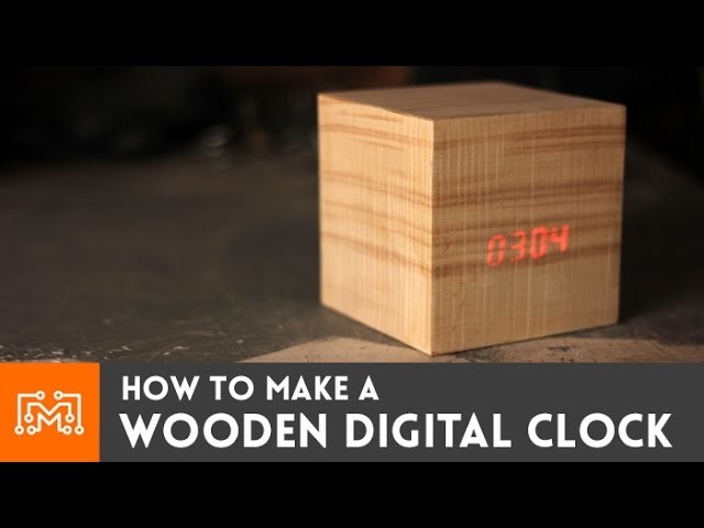 How to make a wooden digital clock