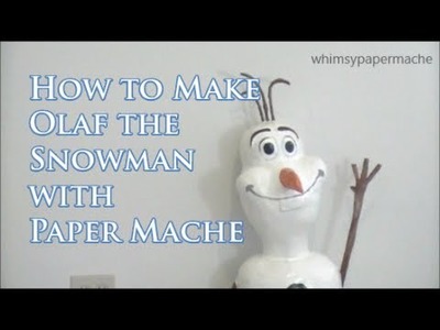 How to Make Your Own Paper Mache Clay Olaf