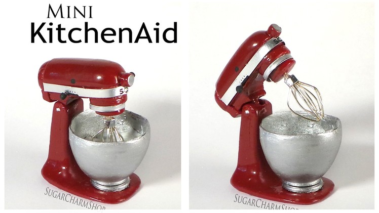Miniature KitchenAid. Stand Mixer - Polymer Clay Tutorial