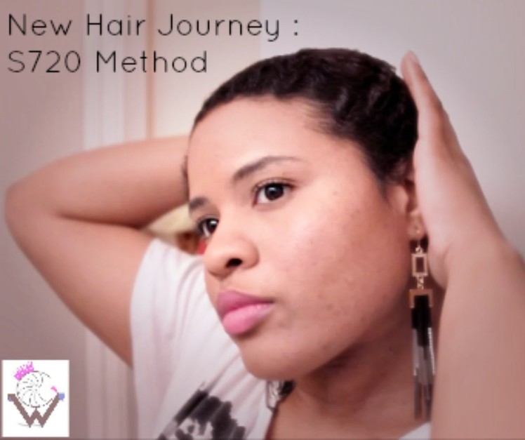 New Natural Hair Journey S720 Method