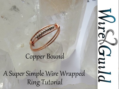 Super Simple Wire Wrap Ring Tutorial - Copper Bound by Wire Guild