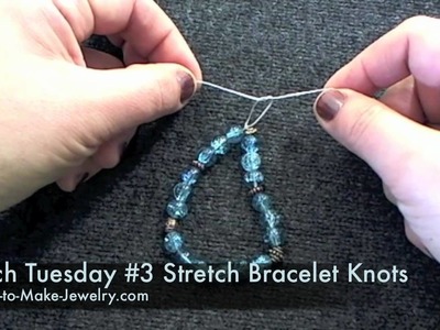 Tech Tuesday 3 Knotting for Stretch Bracelets