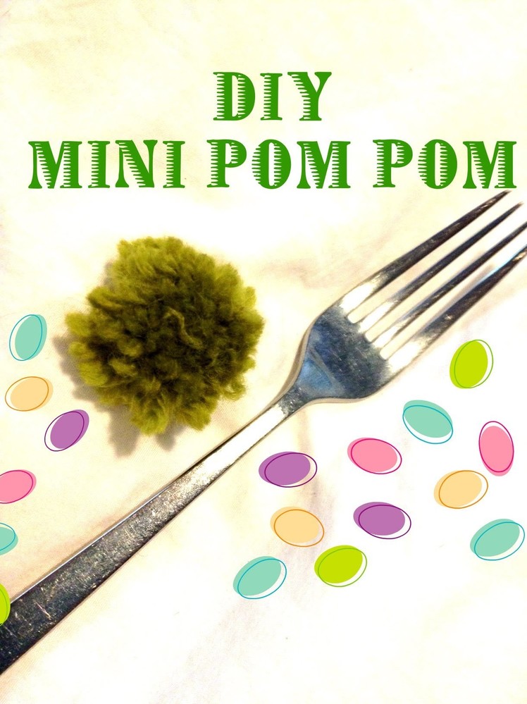 Easiest Mini Pom Pom Tutorial