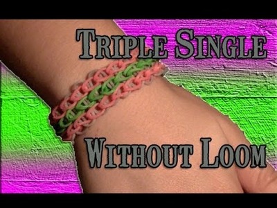 Rainbow Loom: Triple Single Without the Loom (remade slower)