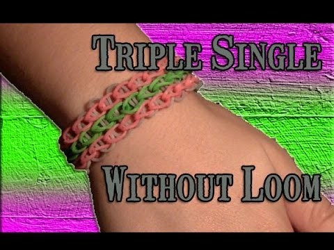 Rainbow Loom: Triple Single Without the Loom (remade slower)